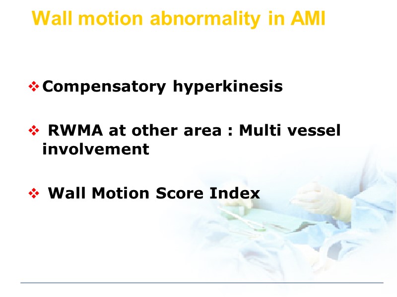Wall motion abnormality in AMI Compensatory hyperkinesis   RWMA at other area :